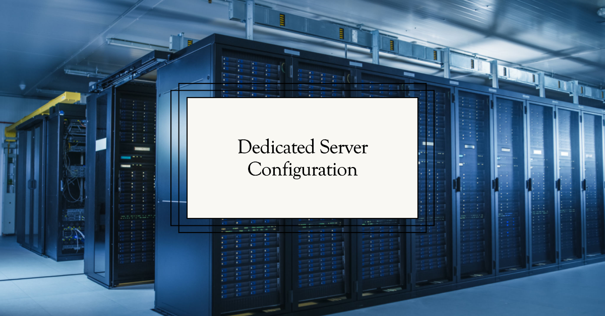 Blazehost | 3 Factors to be Considered for Dedicated Server Configuration